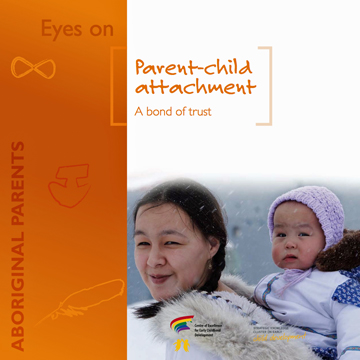 Attachment : Parent-child attachment: a bond of trust (Aboriginal parents)