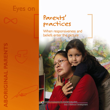 Parenting skills : Parents’ practices: when responsiveness and beliefs enter the picture (Aboriginal parents)